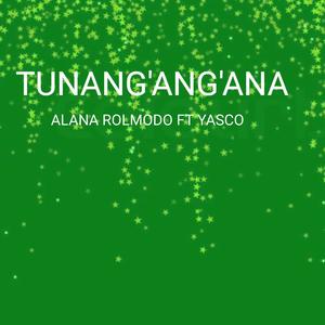 TUNANG'ANG'ANA (feat. YASCO) (Explicit)