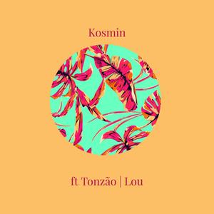 Kosmin Preferida (feat. Tonzão & Lou)