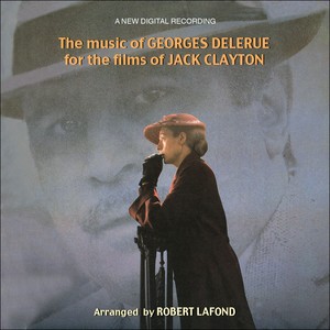 The Music of GEORGES DELERUE for the films of JACK CLAYTON (Original Motion Picture Soundtrack)