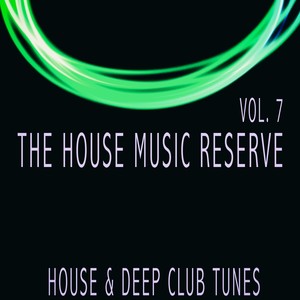 The House Music Reserve, Vol. 7