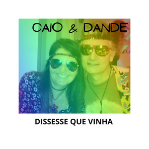 Dissesse Que Vinha