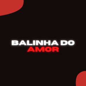 BALINHA DO AMOR (Explicit)