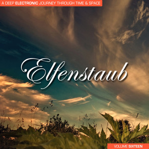 Elfenstaub, Vol. 16 - A Deep Electronic Journey Through Time & Space