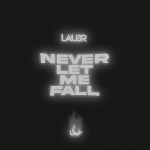 Never let me fall