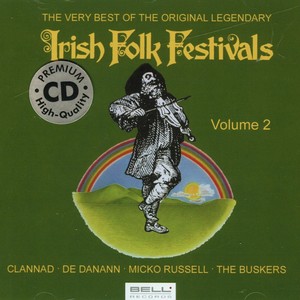 The Very Best Of The Original Legendary Irish Folk Festivals Vol. 2