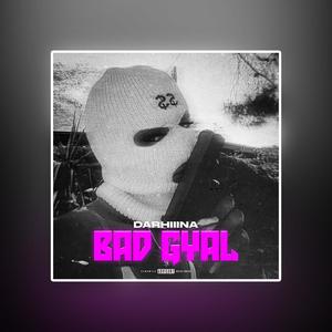 BAD GYAL (Explicit)