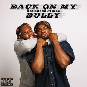 Back On My Bully (Explicit)