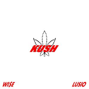 KUSH (feat. EsseA Hill) [Explicit]