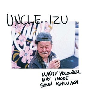 Uncle Izu (feat. May Inoue & Shun Ishiwaka)