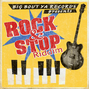 Rock & Stop Riddim (Big Boout Ya Records Presents) (Explicit)