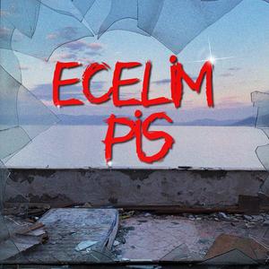 ECELİM PİS (Explicit)