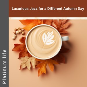 Luxurious Jazz for a Different Autumn Day