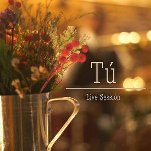 Tú (Live Session)