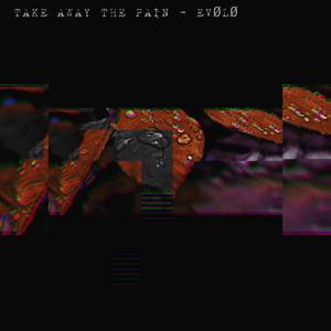 Take Away The Pain (Explicit)