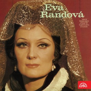 Eva Randová. Verdi, Mascagni, Wagner, Čajkovskij, Dvořák