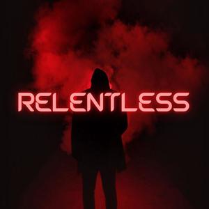 Relentless (Explicit)