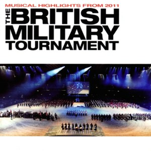 The British Military Tournament (Musical Highlights from 2011)
