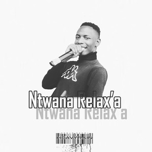 Ntwana Relaxa (Explicit)