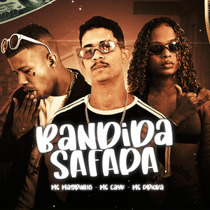 Bandida Safada (feat. Mc Dricka & Mc Magrinho) [Explicit]