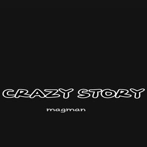 Crazy Story (Explicit)