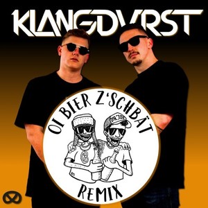 Oi Bier z'schbät (Klangdurst Remix)