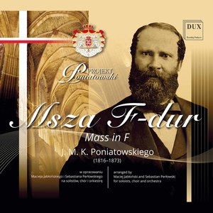 Poniatowski: Mass in F Major