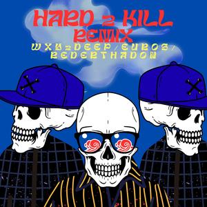 Hard 2 Kill (feat. Euros & Wxy2Deep) (Remix|Explicit)