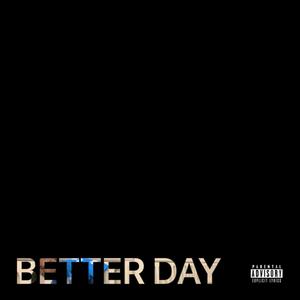 Better Day (Explicit)