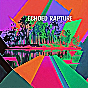 Echoed Rapture