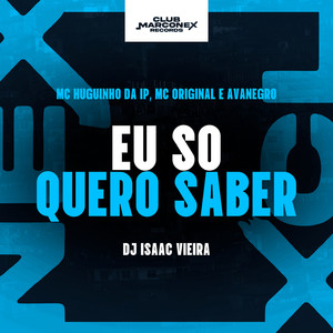 Eu Só Quero Saber (Explicit)