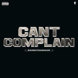 Can't Complain (Explicit)