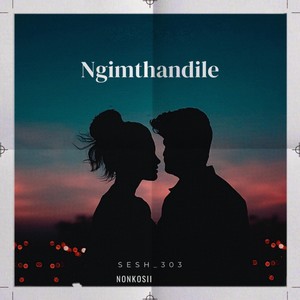 Ngimthandile (Explicit)