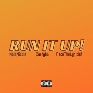 Run It Up (feat. Curtybo & PacoTheLyricist) [Explicit]