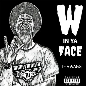 W in Ya Face