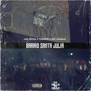 Barrio Santa Julia (feat. Flowuer & Jon Caudillo) [Explicit]