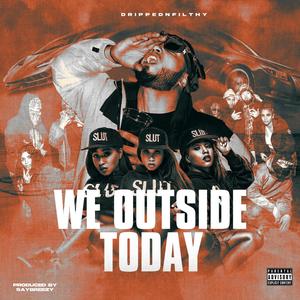 We Outside Today (Explicit)