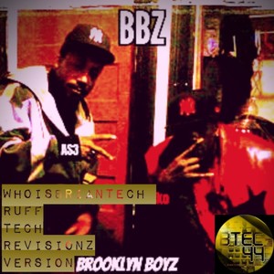 Brooklyn Boyz Whoisbriantech Ruff Tech Revisionz Version (Remixes)