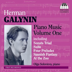 GALININ, G.: Piano Music, Vol. 1 - Sonata Triad / Suite for Piano / 4 Preludes / Waltz / Dance / The Tamer Tamed / At the Zoo (Solovieva)