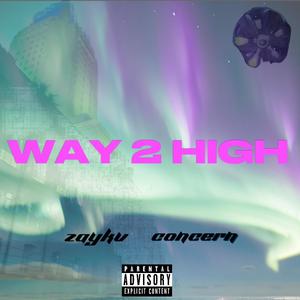 WAY2HIGH (feat. concern) [Explicit]