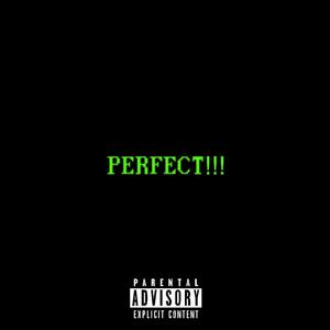 PERFECT!!! (Explicit)