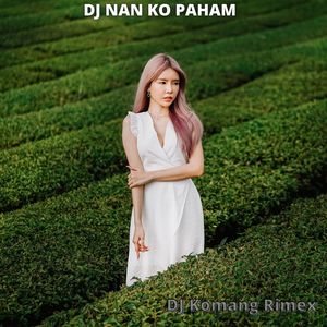 DJ NAN KO PAHAM