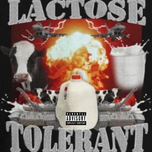 LACTOSE TOLERANT (Explicit)