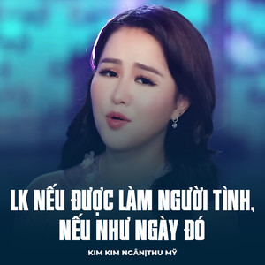 LK Nếu Được Làm Người Tình, Nếu Như Ngày Đó