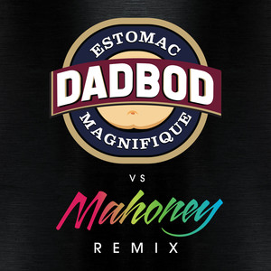 DADBOD (Mahoney Remix)