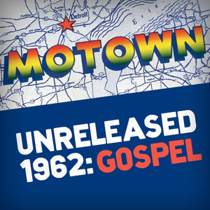 Motown Unreleased 1962: Gospel