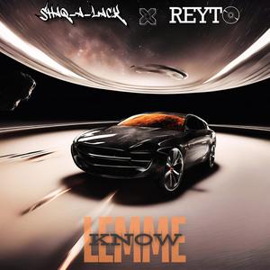 Lemme Know (feat. REYTO) (Explicit)