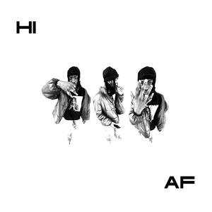 HI AF (feat. Freddy Solitary) [Explicit]