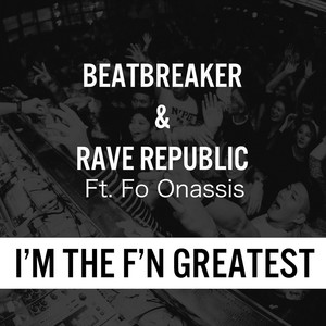 I'm the F'n Greatest (feat. Fo Onassis) [Explicit]