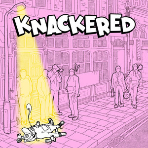 KNACKERED (Explicit)