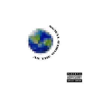 As The World Turns (Explicit)